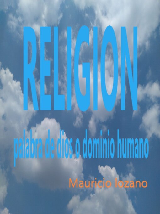 Title details for RELIGION Palabra de Dios o Dominio Humano by Mauricio lozano - Available